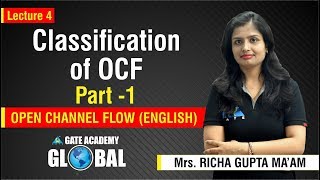 Classification of OCF | Part - 1 | Lecture 4 | Open Channel Flow