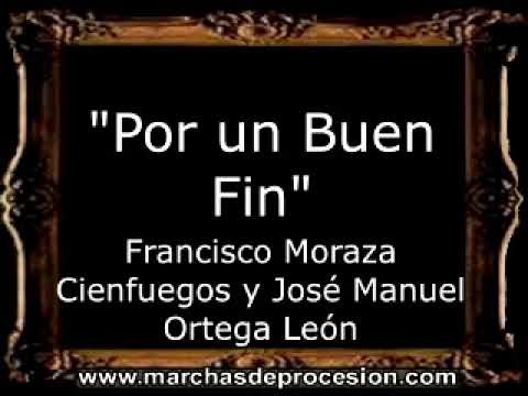 Por un Buen Fin - Francisco Moraza Cienfuegos y José Manuel Ortega León [CT]