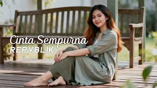 Download lagu REPVBLIK - CINTA SEMPURNA | FEMALE COVER (official lyrics) mp3