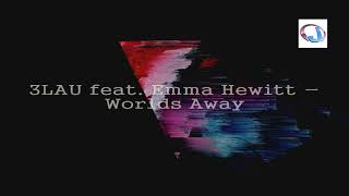 3LAU feat. Emma Hewitt - Worlds Away [Jordan 2018]
