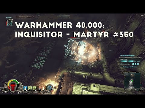 Destroying Nurgle Nests - Psyker Gameplay | Let's Play Warhammer 40,000: Inquisitor - Martyr #350