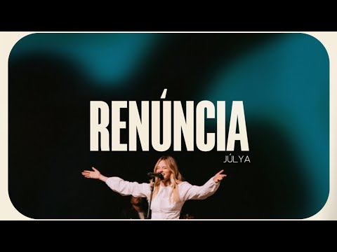 RENÚNCIA | JULYA