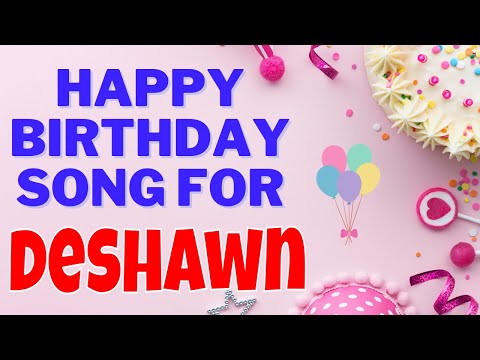 Happy Birthday Deshawn Song | Birthday Song for Deshawn | Happy Birthday Deshawn Song Download