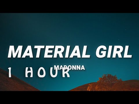 [ 1 HOUR ] Madonna - Material Girl (Lyrics)