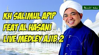 Download lagu KH SALIMUL APIP FEAT AL HASANI LIVE MEDLEY AJIB 2 mp3