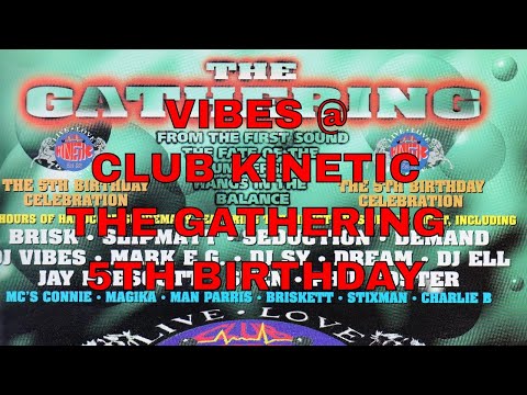 VIBES @ CLUB KINETIC - THE GATHERING 5TH BIRTHDAY
