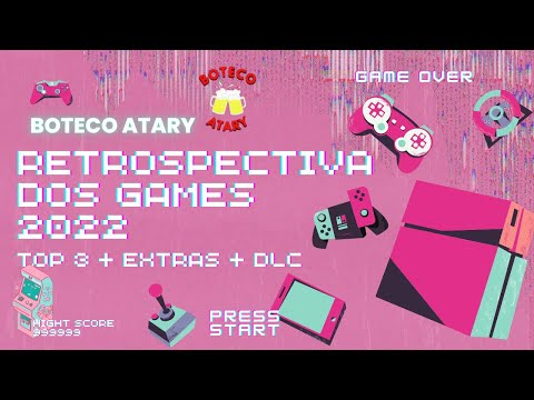 Retrospectiva dos Games 2022 - Resenha do Boteco Atary