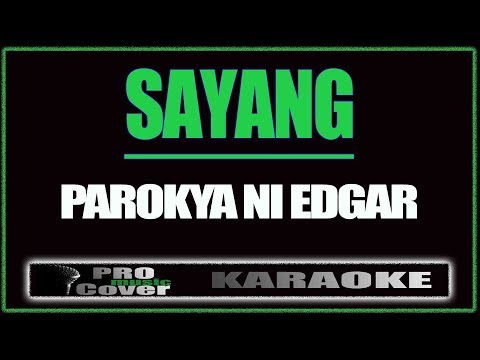 Sayang - Parokya Ni Edgar (KARAOKE)