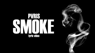 Smoke ~ PVRIS (lyrics)