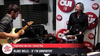 Blake Mills - If i&#39;m unworthy - Session Acoustique OÜI FM