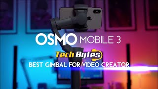 OSMO Mobile 3 Gimbal Transform Your World | TECH BYTES