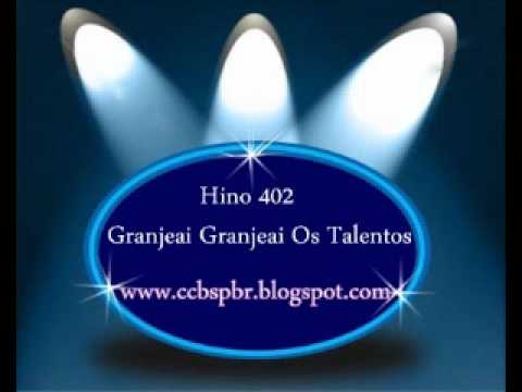Hino 402 Granjeai Granjeai Os Talentos Cantado.wmv