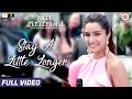 Stay A Little Longer Full Video Half Girlfriend Arjun Kapoor Shraddha Kapoor Anushka Shahaney