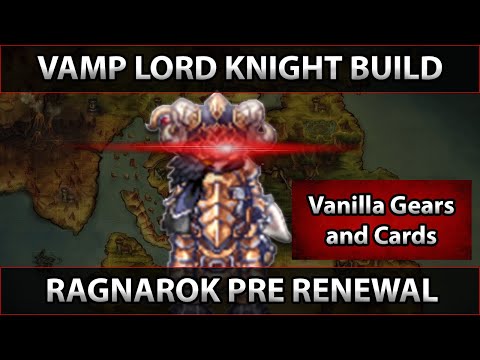 Vamp Lord Knight Build Ragnarok Online Pre-Renewal