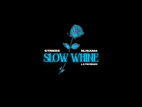 Strikes - Slow Whine (Elisama Remix) Official Audio