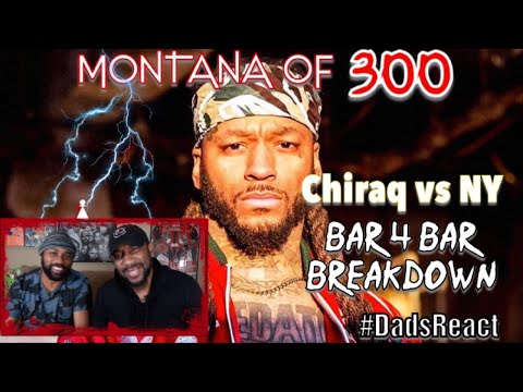 DADS REACT | CHIRAQ VS NY x MONTANA OF 300 | BAR 4 BAR BREAKDOWN !!