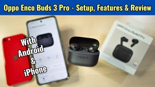 Oppo Enco Buds 3 Pro - Setup, Features & Review | Beginners Guide in Hindi
