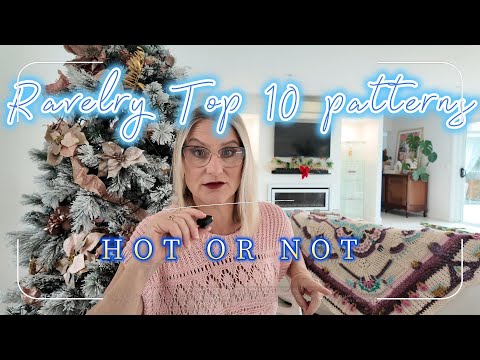 HOT or NOT - Ravelry's Top 10 patterns - low edit high heat