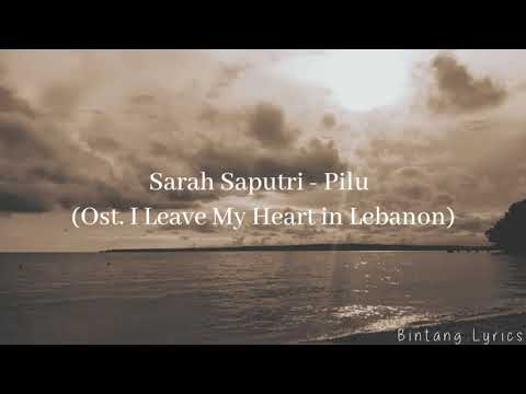 Sarah Saputri - Pilu (Ost. I Leave My Heart in Lebanon) (Lirik)