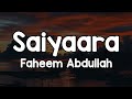 Saiyaara Lyrics Faheem Abdullah Saiyara Tu To Badla Nahi Hai