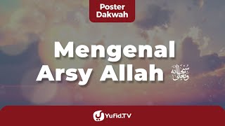 Download lagu Mengenal Arsy Allah - Poster Dakwah Yufid TV mp3