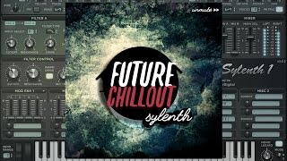 Future Chill Out Volume 1 - 60 Sylenth1 Presets, Tons of sample loops and midis