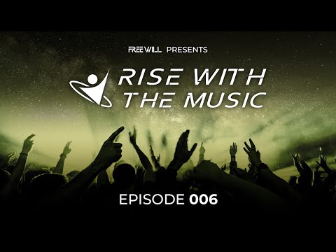 Rise With The Music 006 with Free Will