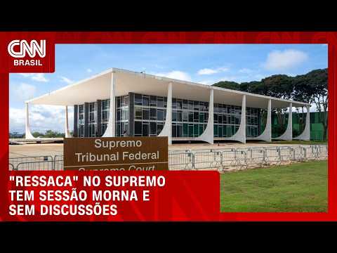 “Ressaca” no Supremo tem sessão morna e sem discussões após embates | CNN PRIME TIME