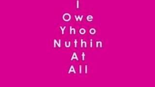 I Owe you Nothing (nothing at all) -Wigan Pier