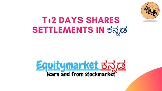 shares settlements in T+2 days  l Basic stock market course in kannada