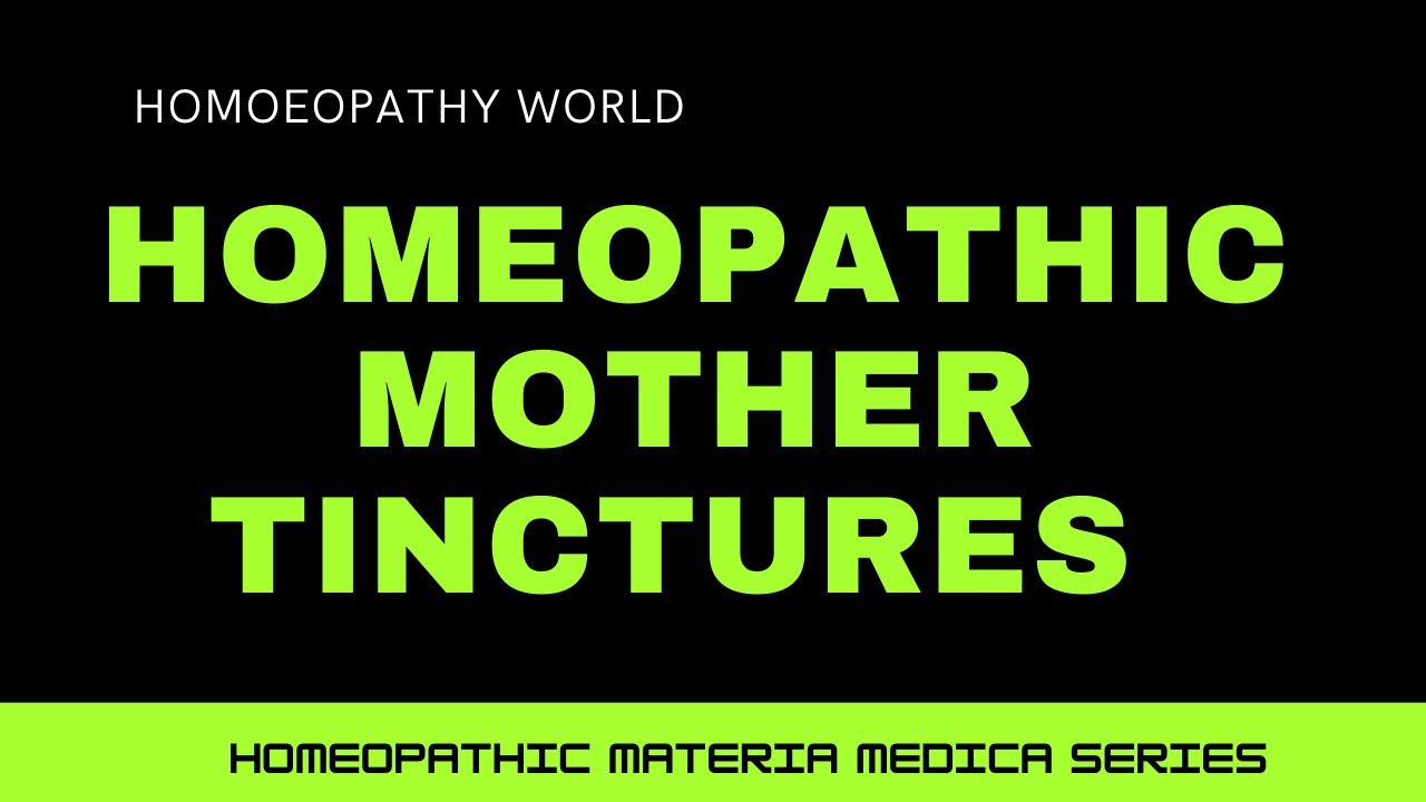 HOMOEOPATHIC MOTHER TINCTURES I BENEFITS I DOSAGE I SIDE EFFECTS
