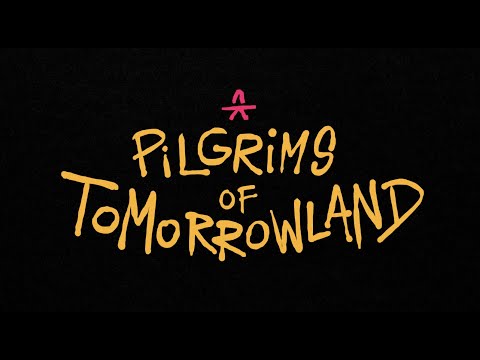 Pilgrims Of Tomorrowland (Official Video)
