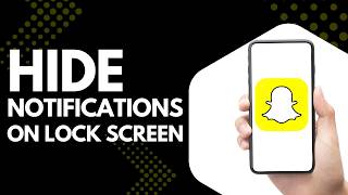 How to Hide Snapchat Notifications on Lock Screen