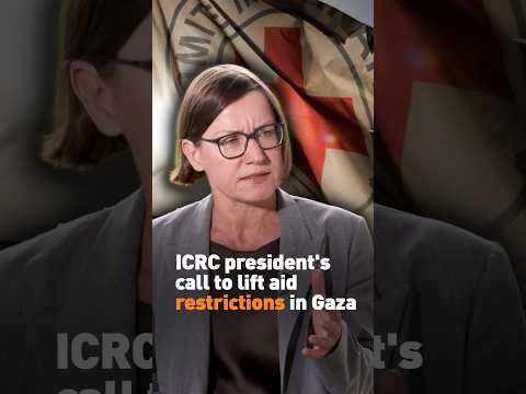 ICRC president's call to lift aid restrictions in Gaza