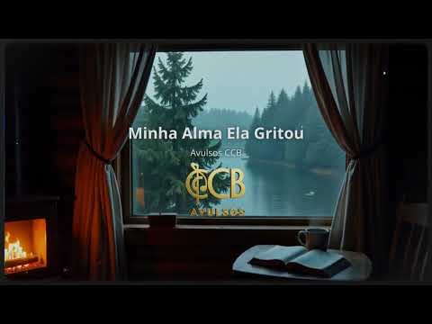 Minha Alma Ela Gritou - CCB AVULSOS