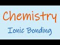 Chemistry Ionic Bonding