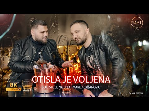 BOKI STUBLINAC feat MARKO SABANOVIC - OTISLA JE VOLJENA (OFFICIAL VIDEO - 8K)