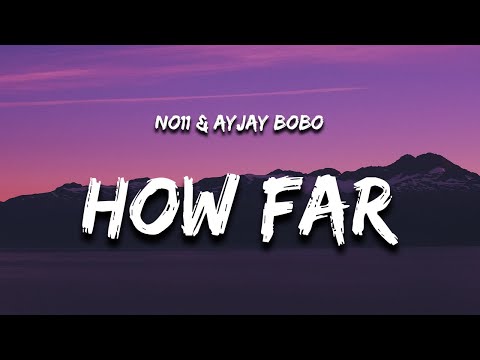 No11 & Ajay bobo - HOW FAR (Lyrics)