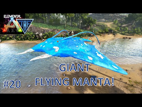 Amazing Giant Manta!  Elemental Ark - #20- Ark Survival Evolved Super Modded