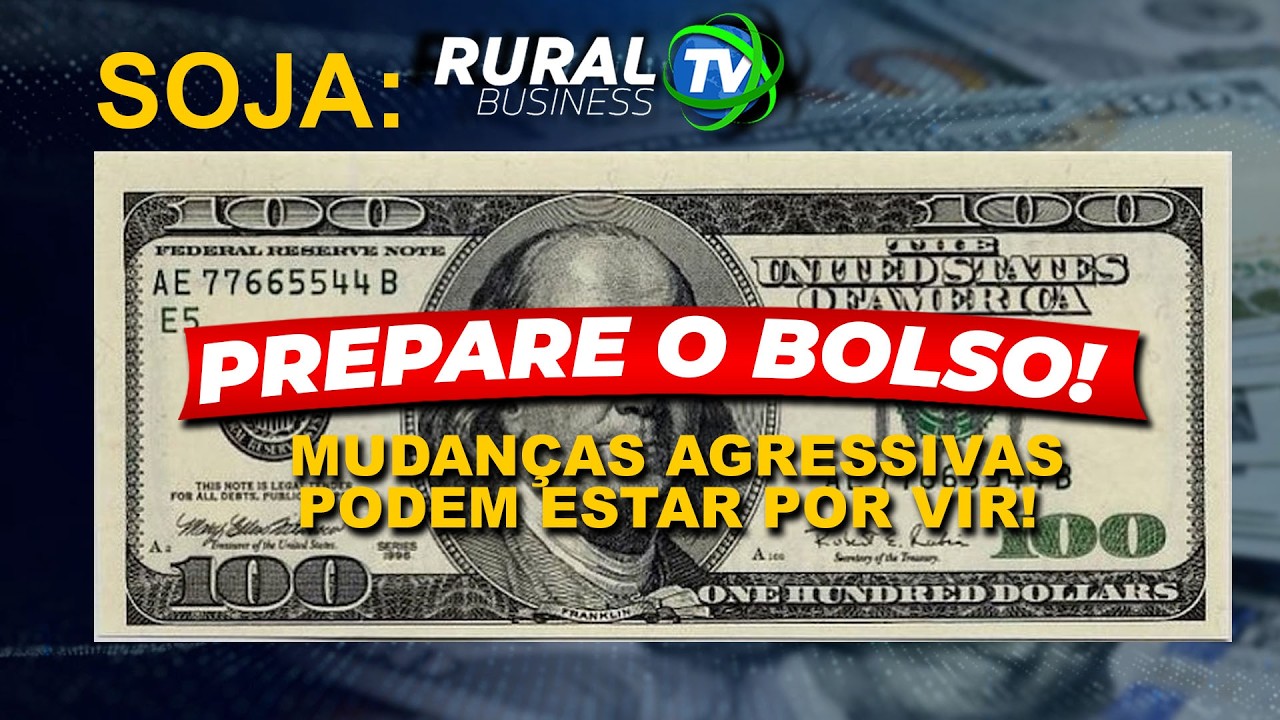 SOJA: PREPARE O BOLSO! MUDANÇAS AGRESSIVAS PODEM ESTAR POR VIR!