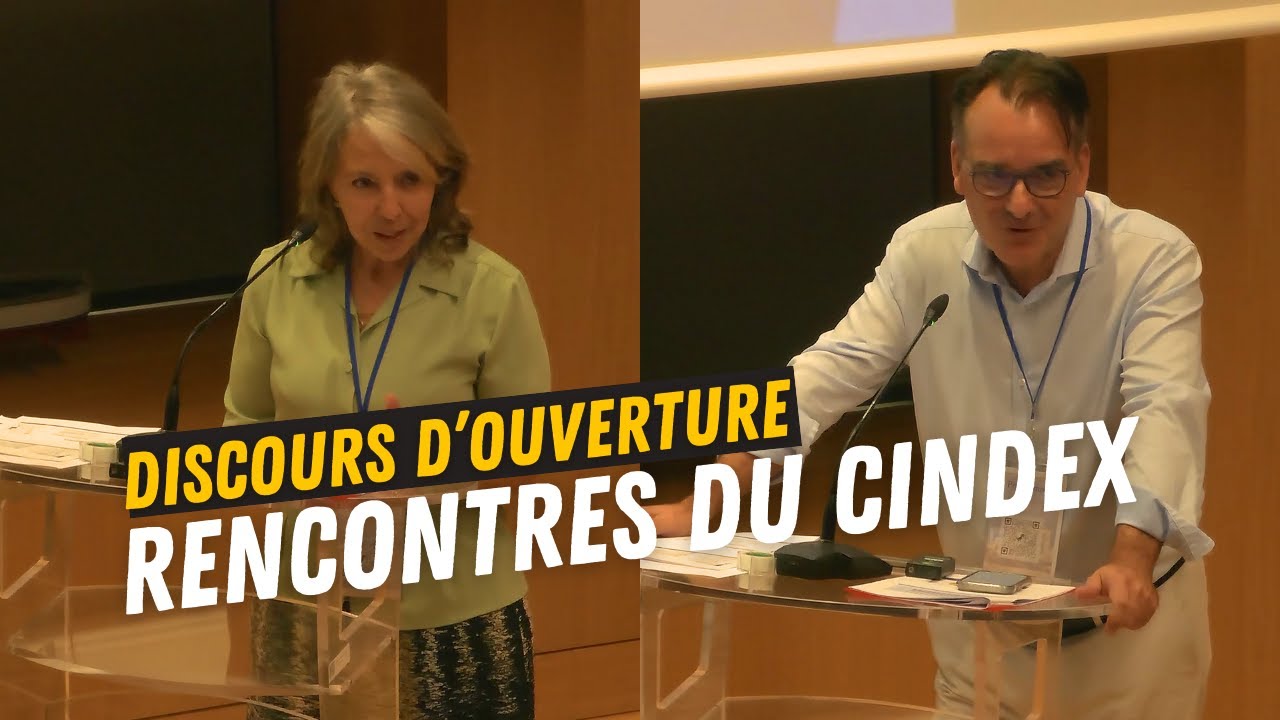 Discours d'ouverture — Rencontres du Cindex 2025