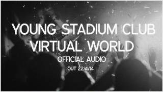 Young Stadium Club - Virtual World (Official Audio)