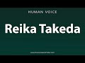 How To Pronounce Reika Takeda