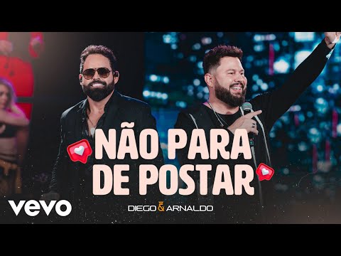 Diego & Arnaldo - Não Para de Postar