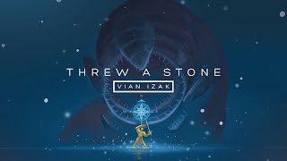 Threw a Stone Music Video