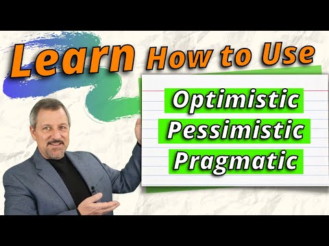 How to Use the Words Optimistic, Pessimistic, and Pragmatic