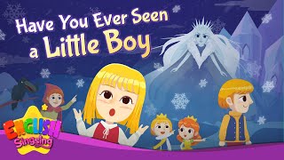 Have You Ever Seen a Little Boy -The Snow Queen- Fairy Tale Songs For Kids by English Singsing
