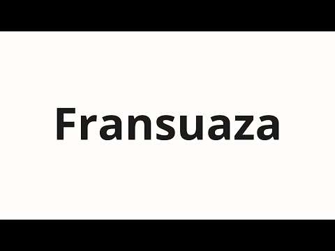 How to pronounce Fransuaza | Франсуаза (Francoise in Russian)