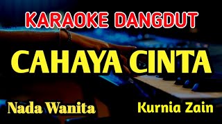 Download lagu CAHAYA CINTA || KARAOKE NADA WANITA || KURNIA ZAIN mp3