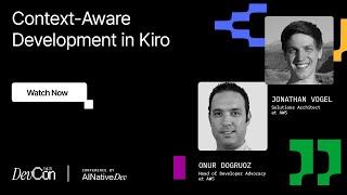DevCon Fall 2025 | Jonathan Vogel & Onur Dogruoz - Context Aware Development in Kiro